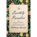 The Earthly Paradise - The Complete Edition - Hardcover