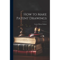 How to Make Patent Drawings - Paperback