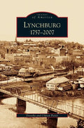 Lynchburg: 1757-2007 - Hardcover