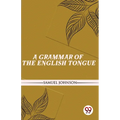 A Grammar Of The English Tongue - Paperback