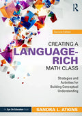 Creating a Language-Rich Math Class: Strategies and Activities for Building Conceptual Understanding - Paperback