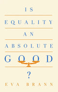 Is Equality an Absolute Good? - Paperback