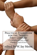 Practical Evangelism for the Twenty-First Century: Complexities and Opportunities - Paperback