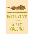 Water, Water: Poems - Hardcover