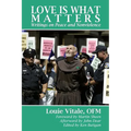 Love Is What Matters: Writings on Peace and Nonviolence - Paperback