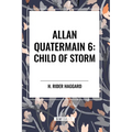 Allan Quatermain: Child of Storm, #6 - Paperback
