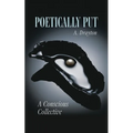 Poetically Put: A Conscious Collective - Paperback