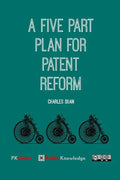 A Five Part Plan for Patent Reform - Paperback