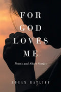 For God Loves Me: Poems and Short Stories - Paperback
