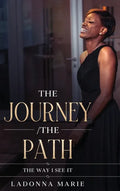 The Journey/ The Path: The Way I See It - Hardcover