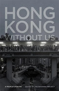 Hong Kong Without Us: A People's Poetry - Paperback