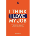 I Think I Love My Job - Paperback