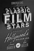 Conversations with Classic Film Stars: Interviews from Hollywood's Golden Era - Paperback