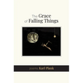 The Grace of Falling Things: poems - Paperback
