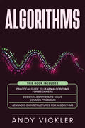 Algorithms: This book includes: Practical Guide to Learn Algorithms For Beginners + Design Algorithms to Solve Common Problems + A - Paperback