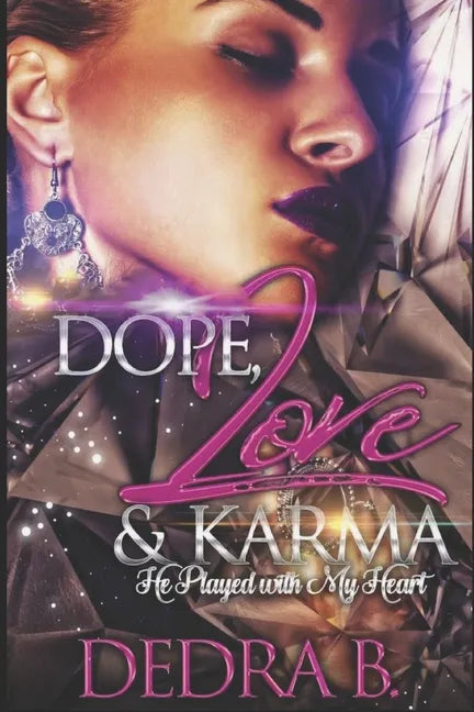 Dope, Love, & Karma: He Played With My Heart - Paperback