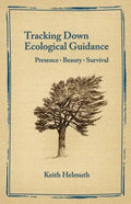 Tracking Down Ecological Guidance: Presence, Beauty, Survival - Paperback
