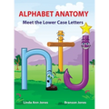 Alphabet Anatomy: Meet the Lower Case Letters - Hardcover