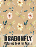 Dragonfly Coloring Book for Adults: Gorgeous Magical Wonderful, Dragonflies - Paperback