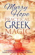 Practical Greek Magic: A Working Guide to the Unique Magical System of Classical Greece - Paperback