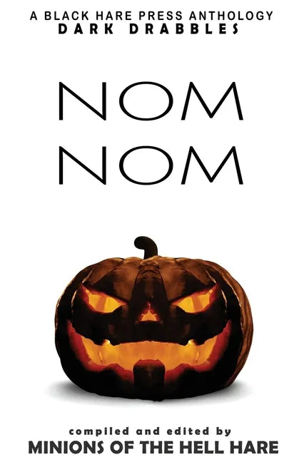 Nom Nom: Hallowe'en Dark Drabbles - Paperback