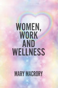 Women, Work and Wellness - Hardcover