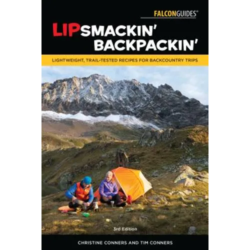 Lipsmackin' Backpackin': Lightweight, Trail-Tested Recipes for Backcountry Trips - Paperback