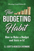 The Budgeting Habit: How to Make a Budget and Stick to It! - Paperback