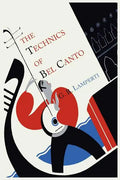The Technics of Bel Canto - Paperback