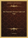 The Fraternity of Inner Light and Yoga - Paperback