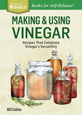 Making & Using Vinegar: Recipes That Celebrate Vinegar's Versatility. a Storey Basics(r) Title - Paperback
