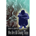 We Are All Doing Time - Paperback