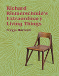 Richard Riemerschmid's Extraordinary Living Things - Hardcover