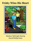 Frisky Wins His Heart - Hardcover