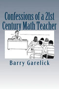 Confessions of a 21st Century Math Teacher - Paperback