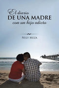 El diario de una madre con un hijo adicto - Paperback