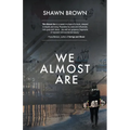 We Almost Are - Paperback