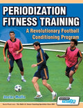 Periodization Fitness Training - A Revolutionary Football Conditioning Program - Paperback