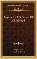 Eugene Field's Poems of Childhood - Hardcover