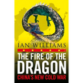 The Fire of the Dragon: China's New Cold War - Paperback