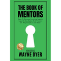 The Book of Mentors - Honoring Legacy Legend Wayne Dyer - Paperback