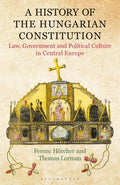 A History of the Hungarian Constitution: Law, Government and Political Culture in Central Europe - Paperback