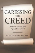 Caressing the Creed: Reflections on the Apostles' Creed - Paperback
