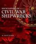 Encyclopedia of Civil War Shipwrecks - Hardcover