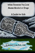 When Someone You Love Abuses Alcohol or Drugs: A Guide for Kids - Paperback