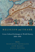 Religion and Trade: Cross-Cultural Exchanges in World History, 1000-1900 - Paperback
