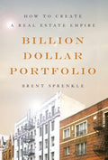 Billion Dollar Portfolio: How to Create a Real Estate Empire - Hardcover