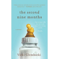 The Second Nine Months: One Woman Tells the Real Truth about Becoming a Mom. Finally. - Paperback