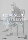 To Be Seen: Queer Lives 1900-1950 - Paperback