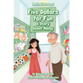 Five Dollars for Fun: A Story about Money - Paperback